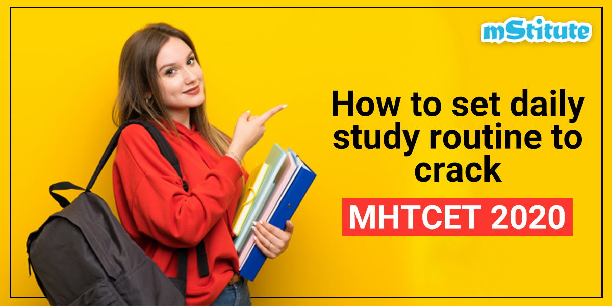 How to set a daily study routine to crack MHT-CET 2020